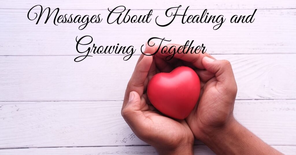 Messages About Healing and Growing Together