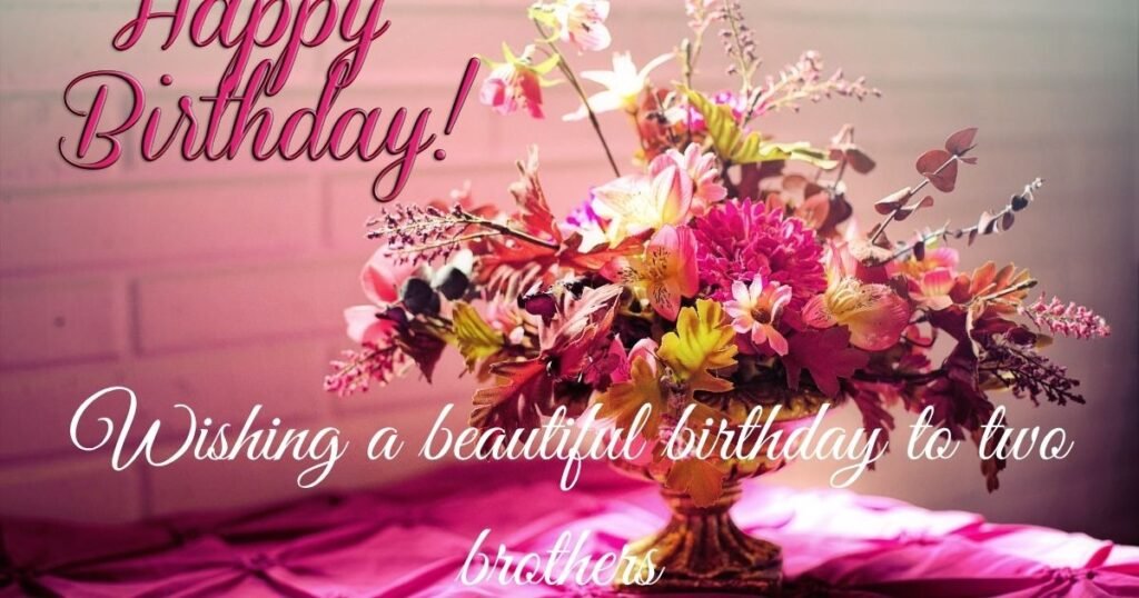 Short Birthday Wishes for Twin Brothers