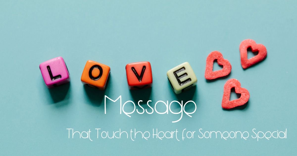 100+ Love Messages That Touch the Heart for Someone Special