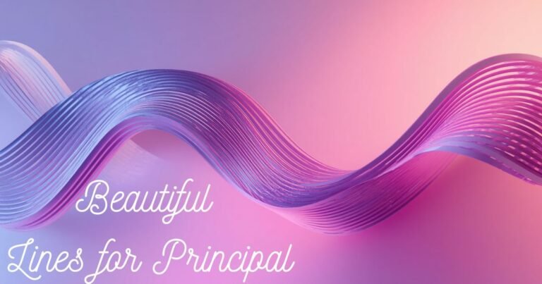 101+ Beautiful Lines for Principal: Appreciation & Respect