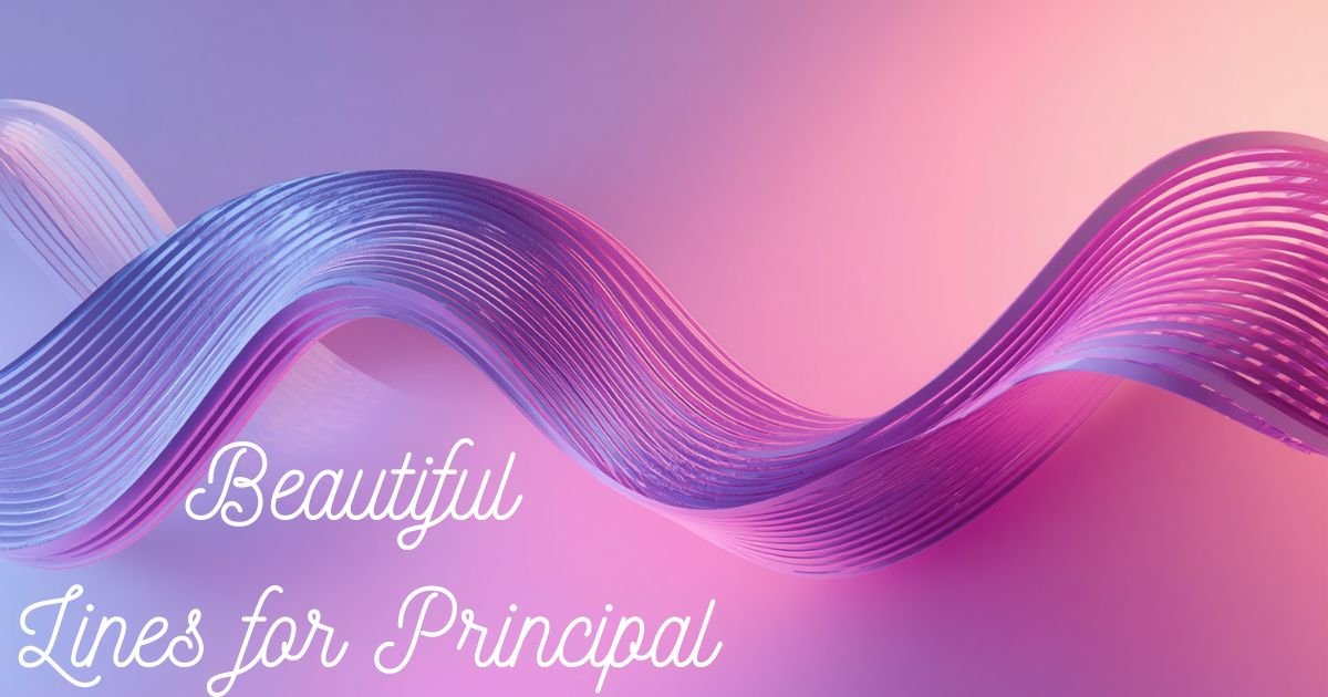 101+ Beautiful Lines for Principal: Appreciation & Respect