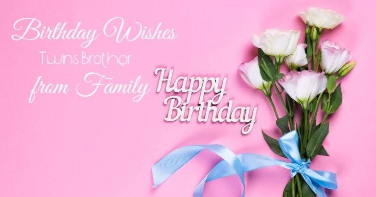 120+ Happy Birthday Wishes for Twins Brother from Family