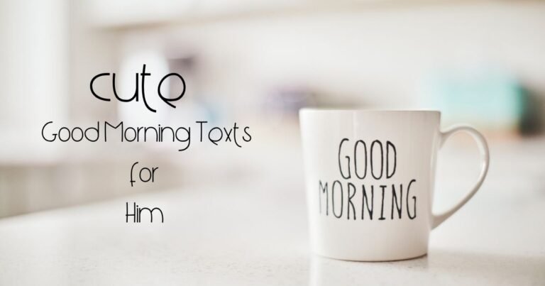 140+ Cute Good Morning Texts for Him to Make Him Smile
