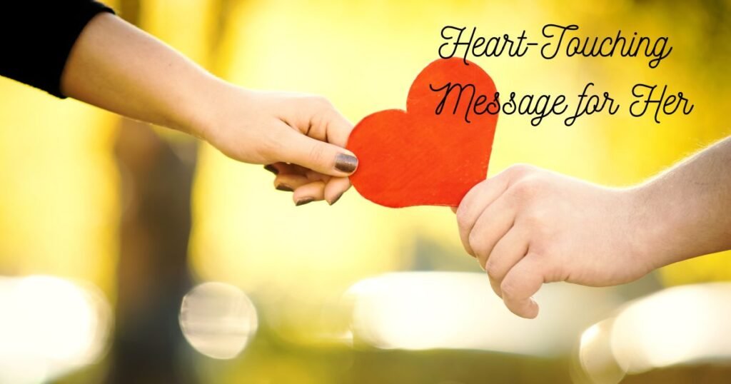 290+ Heart-Touching Message for Her: Deep Words She Will Feel